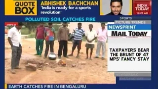 Polluted Soil 'Catches Fire' In Bengaluru