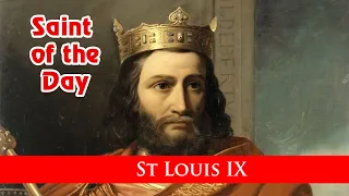 St Louis IX  - Saint of the Day with Fr Lindsay - 25 August 2022