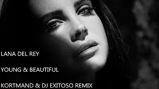 Lana Del Rey - Young and Beautiful (Kortmand & DJ Exitoso Remix)