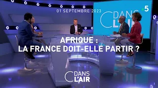 Afrique : la France doit-elle partir ? #Cdanslair 01.09.2023