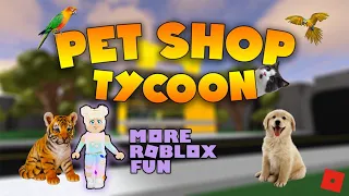Roblox Ep. 2 | Pet Shop Tycoon for Beginners