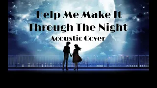 Help Me Make It Through The Night - Acoustic Cover Version