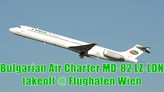 Bulgarian Air Charter McDonnell Douglas MD-82 takeoff at Vienna Airport | LZ-LDN