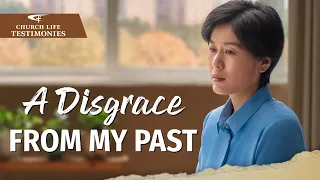 2023 Christian Testimony Video | "A Disgrace From My Past"