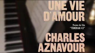 Une Vie D'Amour - Charles Aznavour / Вечная любовь - Шарль Азнавур