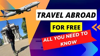 Unbelievable! Travel Abroad for FREE - No Money Required. Here's How!