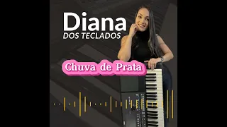 Diana dos Teclados Oficial | Chuva de Prata (cover)