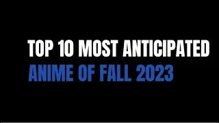 Top 10 Most Anticipated Anime of Fall 2023