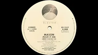 Mason - Pour It On (Creamy House Mix) 1986