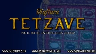 Haftará Tetzavé por el Roeh Dr. Javier Palacios Celorio - Kehila Gozo y Paz