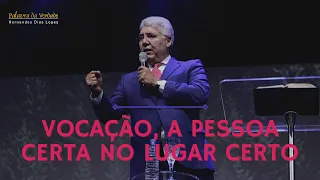 VOCAÇÃO, A PESSOA CERTA NO LUGAR CERTO - Hernandes Dias Lopes