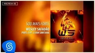 Wesley Safadão   Sou Mais Forte Part  Luan Santana DVD WS EM CASA