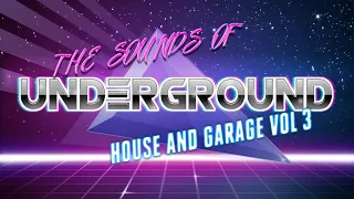 THE SOUNDS OF UNDERGROUND HOUSE N GARAGE VOL 3