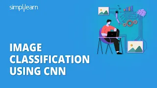 Image Classification Using CNN | Deep Learning Projects | Machine Learning Tutorial | Simplilearn