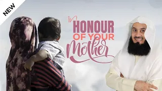 NEW | "My Mother, My Mother!" - Powerful - Honour Your Mother - Mufti Menk