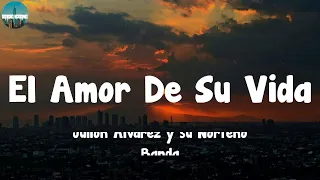 Julión Álvarez y su Norteño Banda - El Amor De Su Vida (Letra/Lyrics)