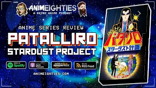 Anime Review: Patalliro! Stardust Project