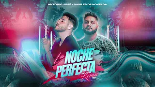 La Noche Perfecta REMIX - Antonio José & DAVILES DE NOVELDA (VIDEO OFICIAL)