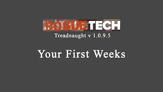 Guide to Your First Weeks in Roguetech