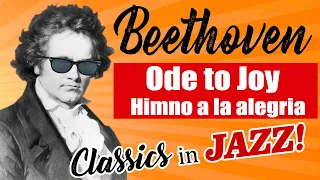 Classics in Jazz!  Beethoven - Ode to joy / Himno a la alegría