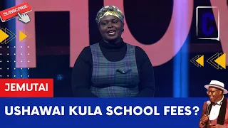 USHAWAI KULA SCHOOL FEES? BY: JEMUTAI