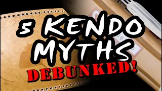 5 Kendo Myths - DEBUNKED!