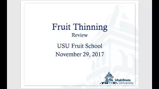 Utah Fruit School 2017 - Thinning Fruit Trees