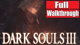 Dark Souls 3 Full Game Walkthrough - No Commentary (#DarkSouls3 Full Game) 2016