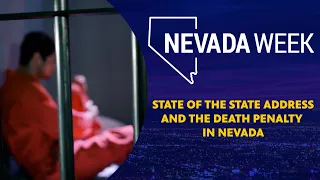 Nevada Week S4 Ep34  | State of the State and Death Penalty in Nevada