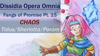 [DFFOO GL] Fangs of Promise: Fang Lost Chapter Pt. 15 CHAOS: Tidus/Sherlotta/Porom