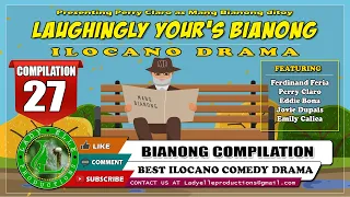 LAUGHINGLY YOURS BIANOG #27 COMPILATION | BEST ILOCANO DRAMA | LADY ELLE PRODUCTIONS