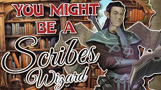 You Might Be an Order of Scribes Wizard | Wizard Subclass Guide for DND 5e