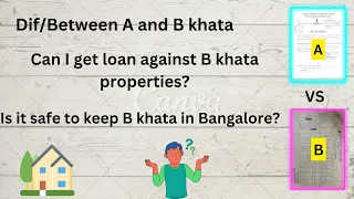 What is A & B Khata | Difference | Can I get loan against B khata properties | New 2023 | DJA-2BIC |