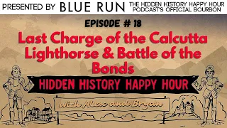 18. Last Charge of the Calcutta Lighthorse & Battle of the Bonds