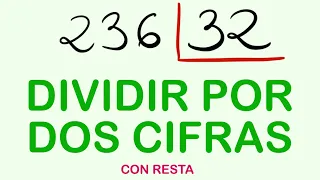 DIVISIÓN por 2 CIFRAS con 3 cifras en el dividendo : ( 236 dividido entre 32 CON RESTA )