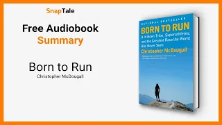 Born to Run by Christopher McDougall: 26 Minute Summary