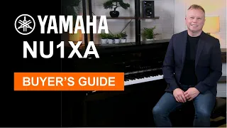 Yamaha NU1XA Hybrid Piano - Complete Buyer's Guide with playing examples