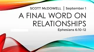 A FINAL WORD ON RELATIONSHIPS (EPHESIANS 6:10-12)  2019_09_01