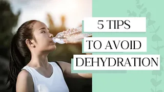 How to avoid Dehydration - Here are 5 tips