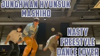 MASHIHO HYUNSUK JUNGHWAN - Nasty Freestyle Dance cover