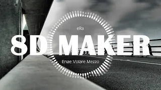 eRa - Enae Volare Mezzo [8D TUNES / USE HEADPHONES] 🎧