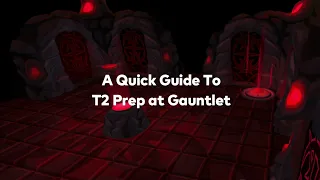 Gauntlet Tier 2 Armour Prep Guide