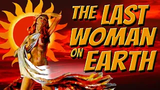 Bad Movie Review: Roger Corman’s The Last Woman on Earth