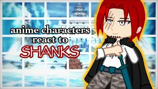Anime Characters react to Shanks | Part 1 | hayami ❤️