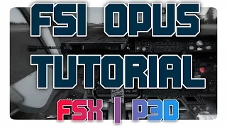 TUTORIAL OPUS FSI | PREPAR3D & FSX