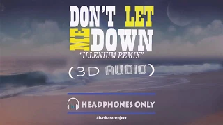 The Chainsmokers - Don't Let Me Down Illenium Remix 3D AUDIO (USE HEADPHONES !!!)