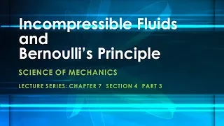 Incompressible Fluids and Bernoulli’s Principle – Science of Mechanics