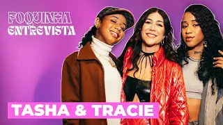 FOQUINHA ENTREVISTA: TASHA & TRACIE | Ep. 15