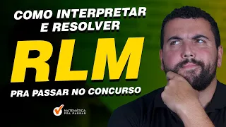 Como Interpretar e Resolver Qualquer Questão de RLM Pra Passar no Concurso