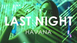 Havana feat. Yaar & Kaiia - Last Night (Creative Ades Remix) [Exclusive Premiere]